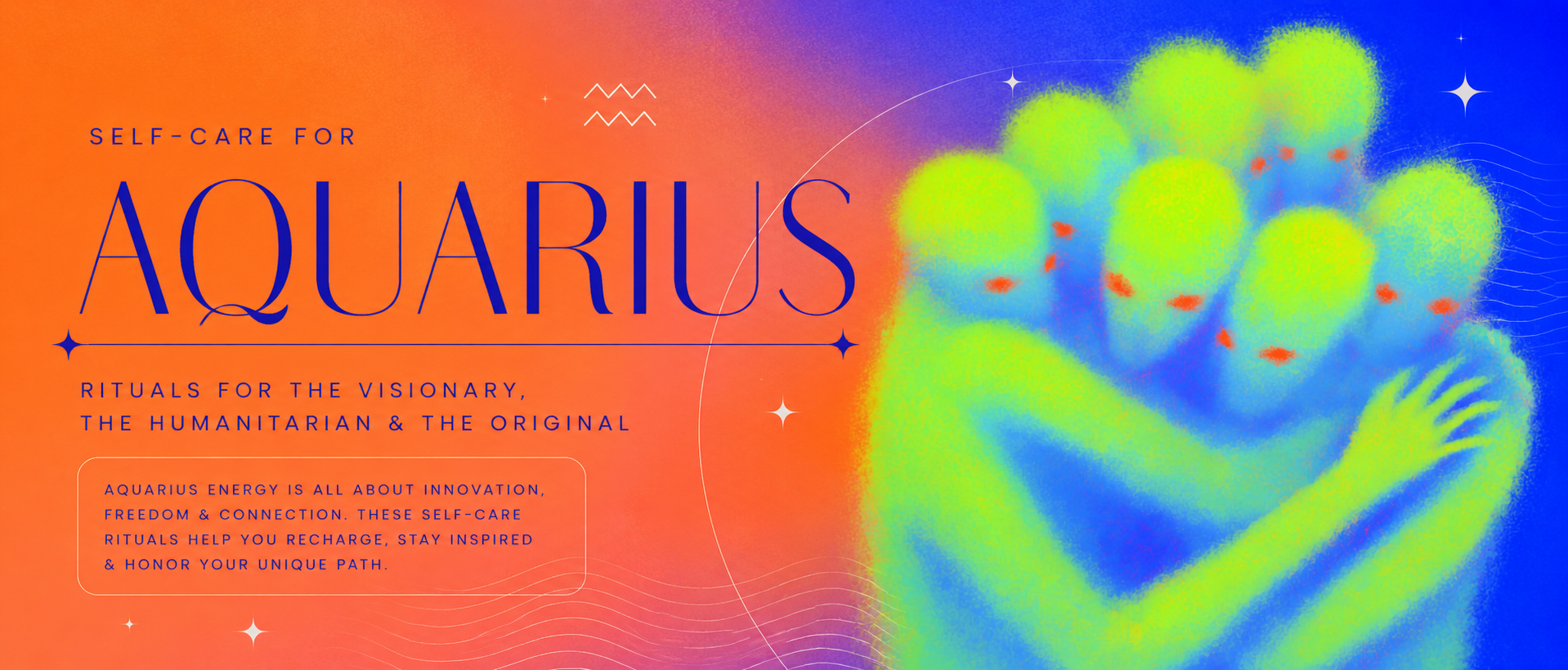 Self-Care Rituals for Aquarius: Freedom, Innovation & Authentic Self-Expression